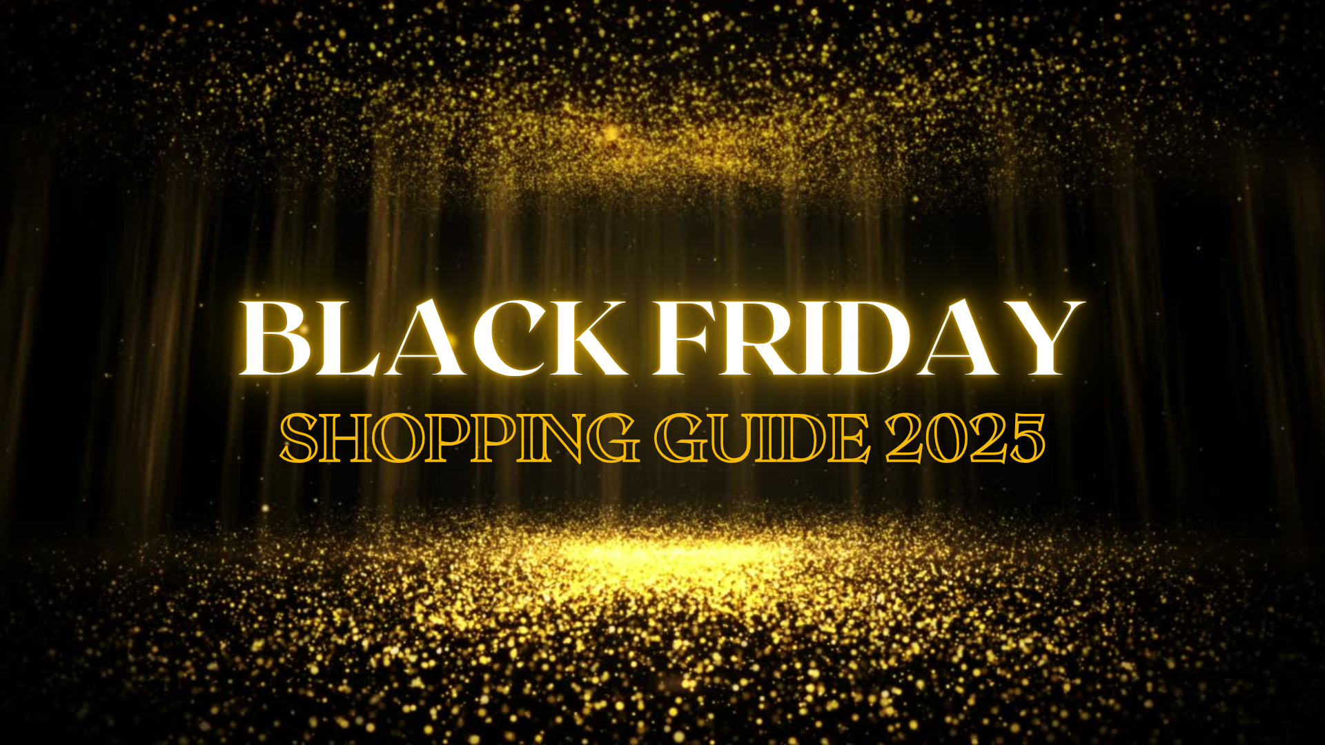 Black Friday 2025 Shopping Guide