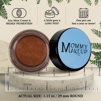Mommy Makeup - Hot Fudge Any Wear Creme - A Waterproof Multi-tasking creme to powder product for eyes, cheeks & lips. Can be worn anywhere